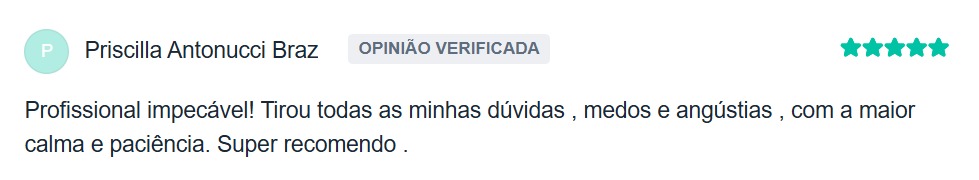 Avaliação de Priscilla Antonucci Braz no Doctoralia: Profissional impecável! Tirou todas as minhas dúvidas, medos e angústias, com a maior calma e paciência. Super recomendo.